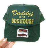 Daddy's in the Dog House Trucker Hat