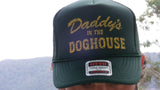 Daddy's in the Dog House Trucker Hat